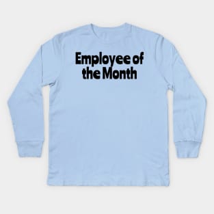 Employee of the month Kids Long Sleeve T-Shirt